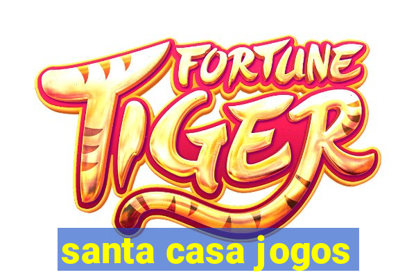 santa casa jogos