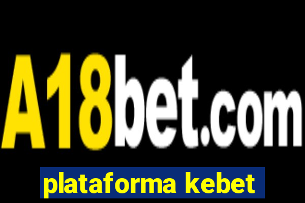 plataforma kebet