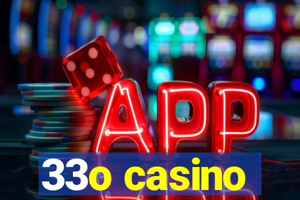 33o casino