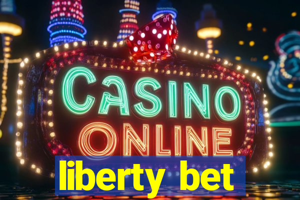 liberty bet