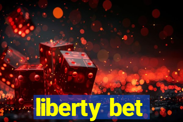 liberty bet