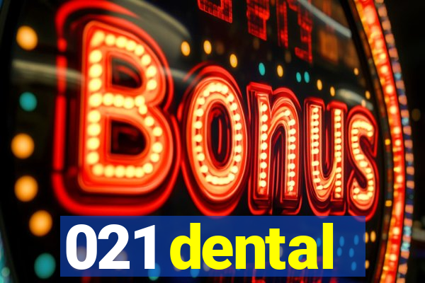 021 dental