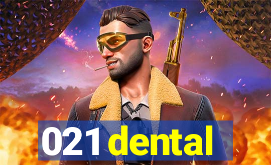 021 dental