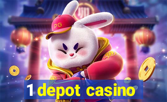 1 depot casino