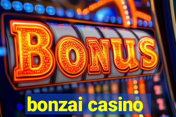 bonzai casino