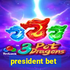 president bet