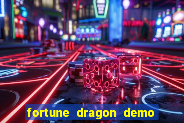 fortune dragon demo ganho certo