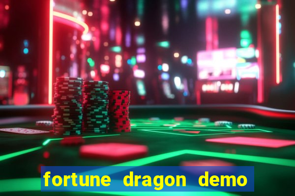 fortune dragon demo ganho certo