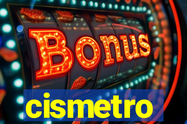 cismetro