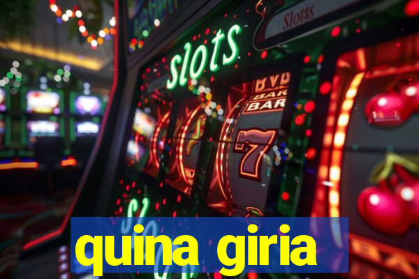 quina giria