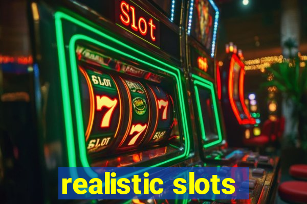 realistic slots