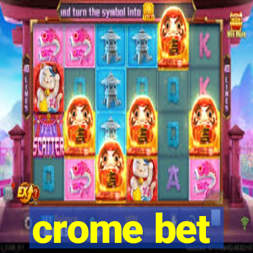 crome bet