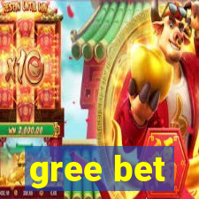 gree bet