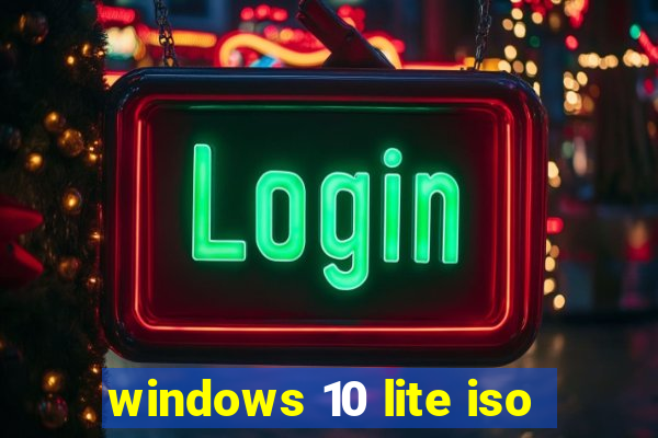 windows 10 lite iso