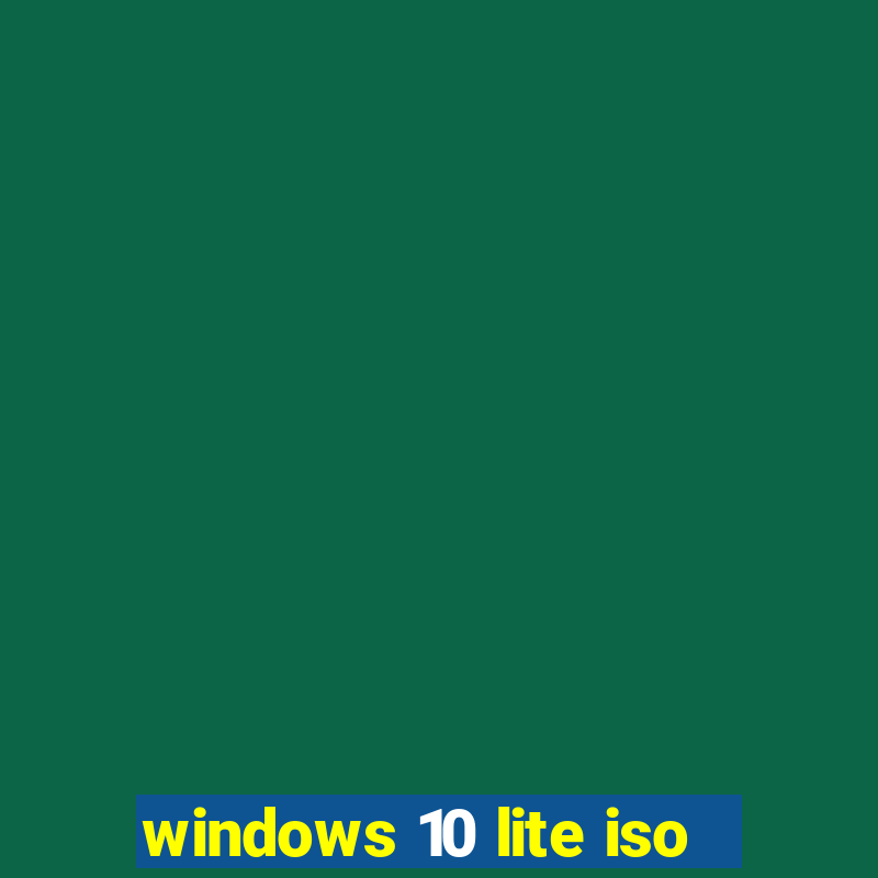 windows 10 lite iso