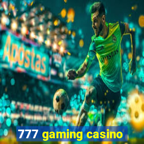 777 gaming casino