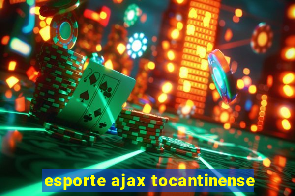 esporte ajax tocantinense