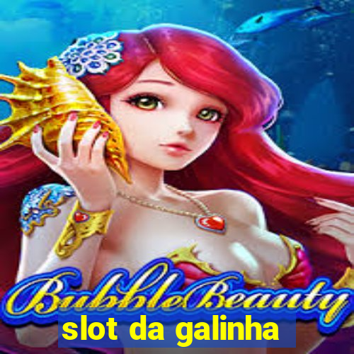 slot da galinha