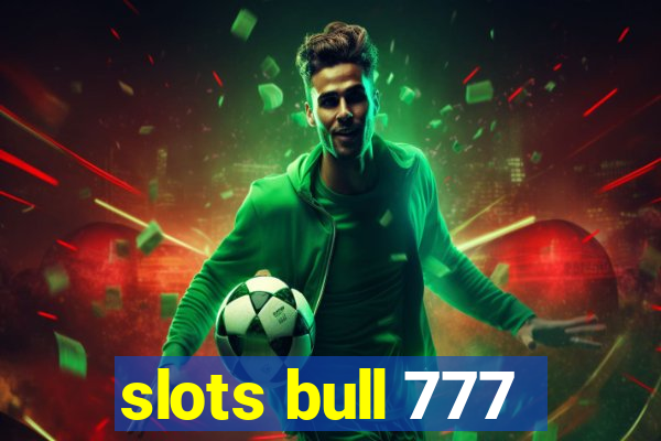 slots bull 777