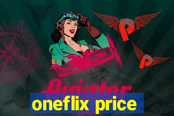 oneflix price