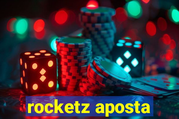 rocketz aposta