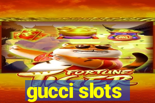 gucci slots