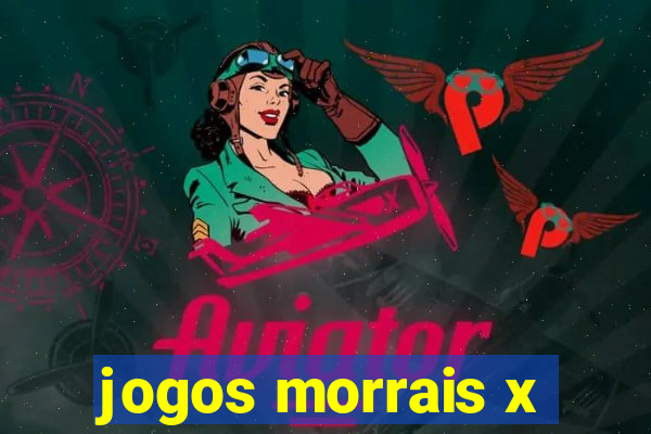 jogos morrais x