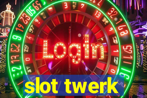 slot twerk