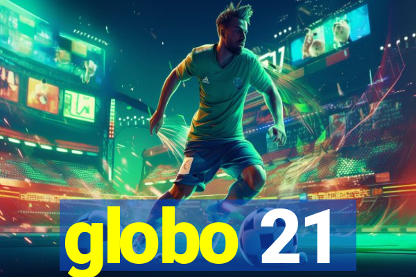 globo 21