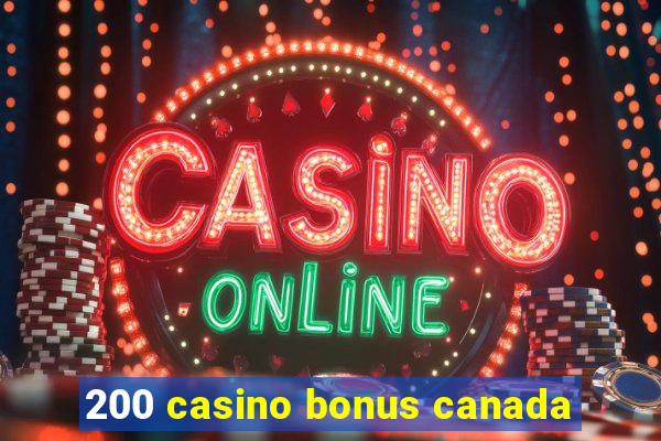 200 casino bonus canada