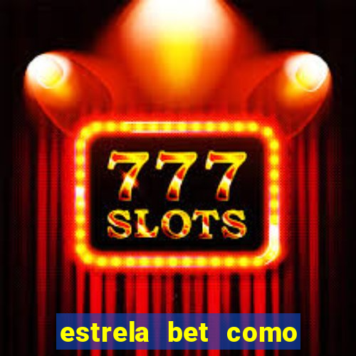 estrela bet como usar o bonus