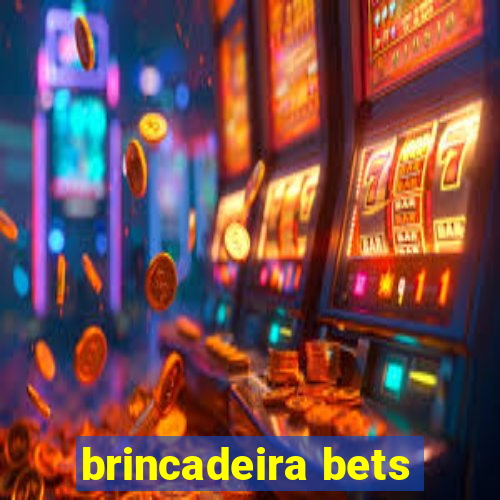 brincadeira bets