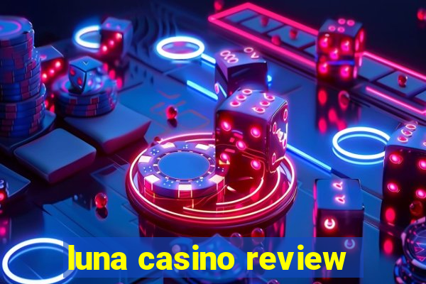 luna casino review