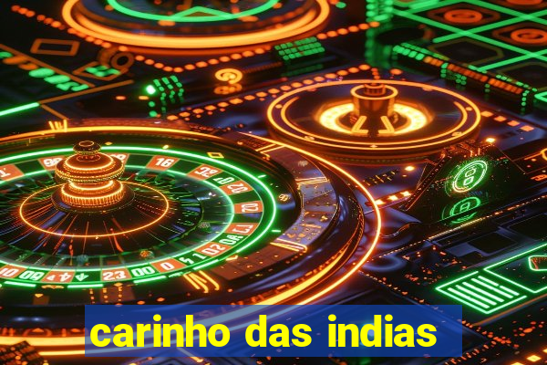 carinho das indias