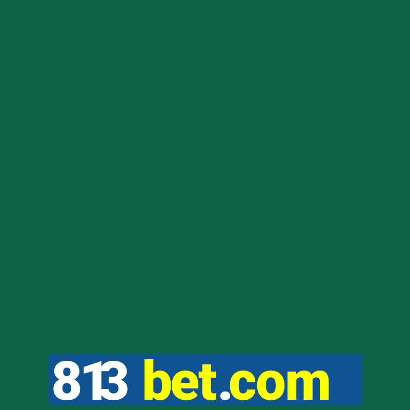 813 bet.com