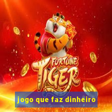 jogo que faz dinheiro