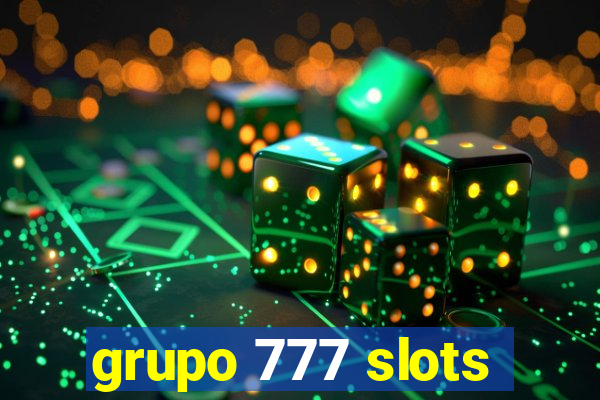 grupo 777 slots