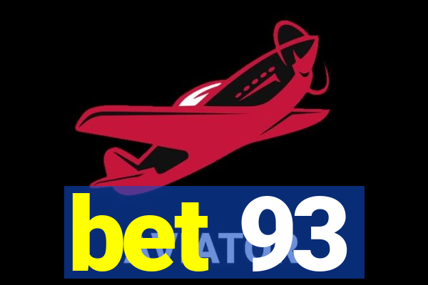 bet 93