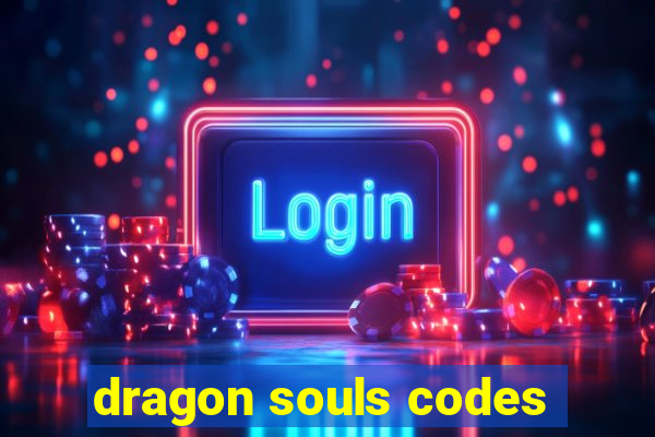 dragon souls codes