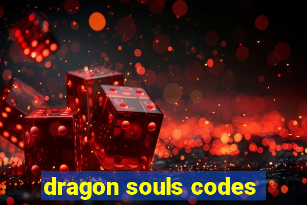 dragon souls codes