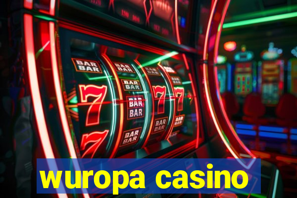 wuropa casino