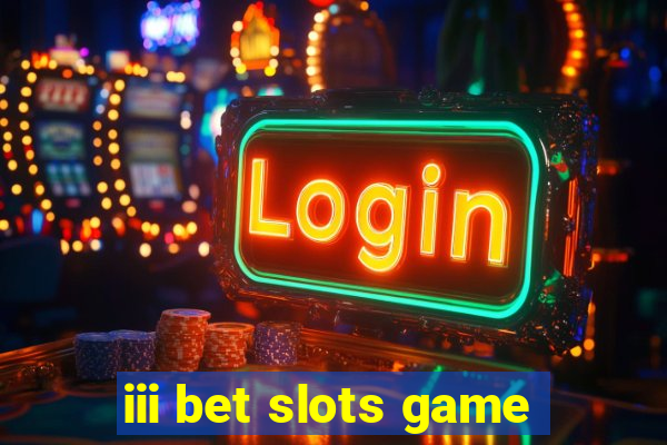 iii bet slots game