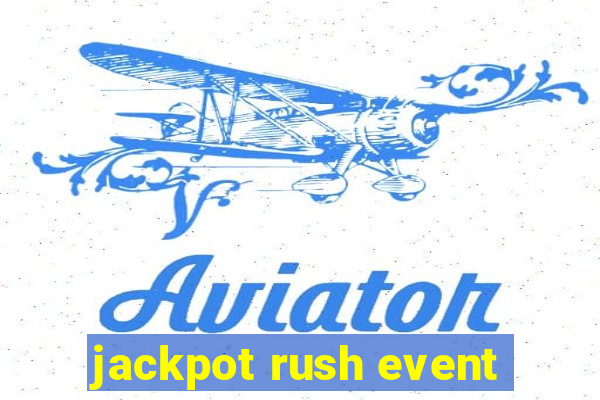 jackpot rush event