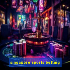 singapore sports betting