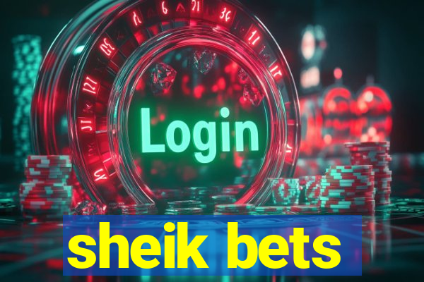 sheik bets