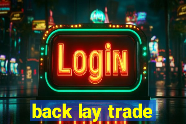 back lay trade