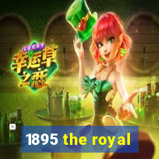 1895 the royal