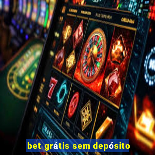 bet grátis sem depósito