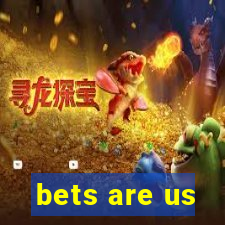 bets are us