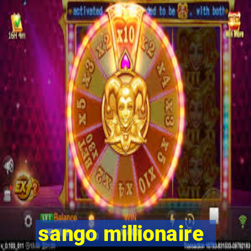 sango millionaire